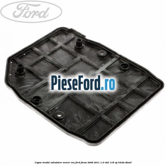 Capac modul calculator motor ECU Ford Focus 2008-2011 1.8 TDCi 115 cp Capac modul calculator motor ECU Ford Focus 2008-2011 1.8 TDCi 115 cp KKDA diesel