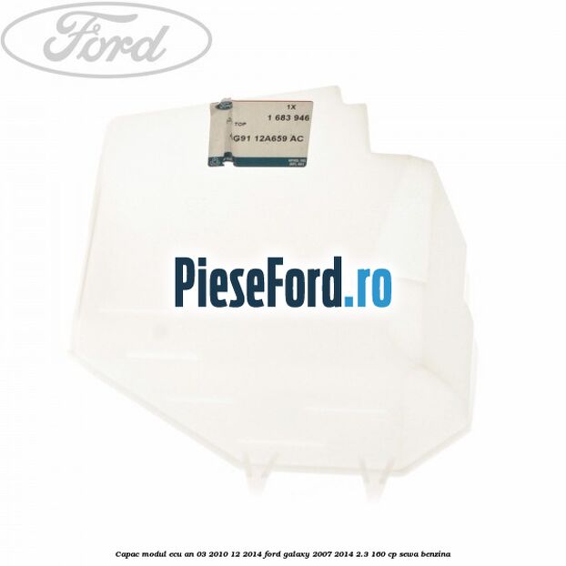 Capac modul ECU an 03/2010-12/2014 Ford Galaxy 2007-2014 2.3 160 cp Capac modul ECU an 03/2010-12/2014 Ford Galaxy 2007-2014 2.3 160 cp SEWA benzina