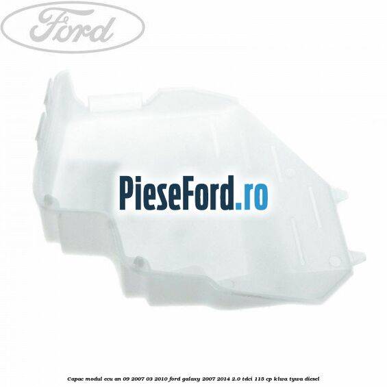 Capac modul ECU an 09/2007-03/2010 Ford Galaxy 2007-2014 2.0 TDCi 115 cp KLWA, TYWA diesel