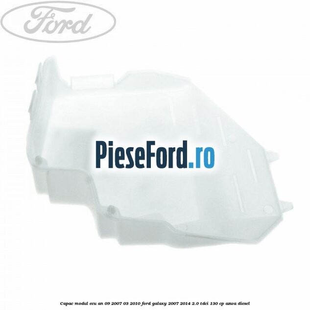 Capac modul ECU an 09/2007-03/2010 Ford Galaxy 2007-2014 2.0 TDCi 130 cp AZWA diesel