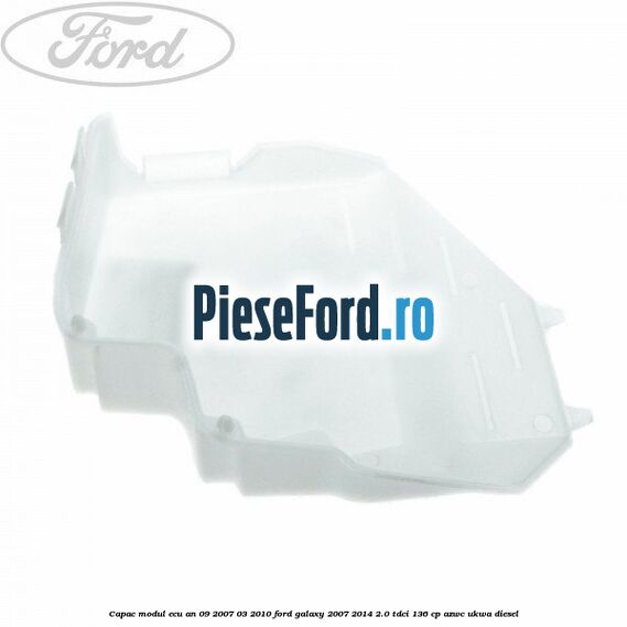 Capac modul ECU an 09/2007-03/2010 Ford Galaxy 2007-2014 2.0 TDCi 136 cp AZWC, UKWA diesel