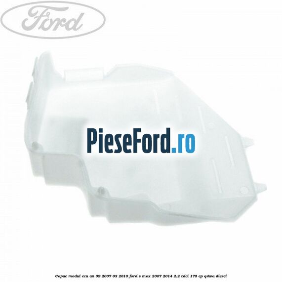 Capac modul ECU an 09/2007-03/2010 Ford S-Max 2007-2014 2.2 TDCi 175 cp Q4WA diesel