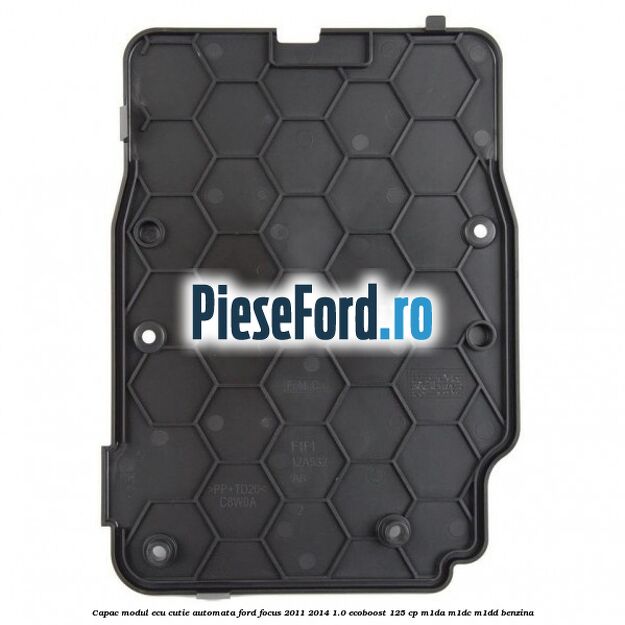 Capac modul ECU cutie automata Ford Focus 2011-2014 1.0 EcoBoost 125 cp M1DA, M1DC, M1DD benzina