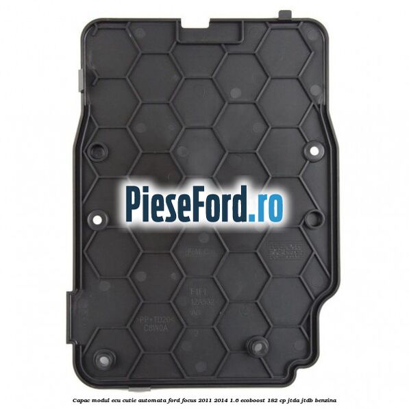 Capac modul ECU cutie automata Ford Focus 2011-2014 1.6 EcoBoost 182 cp JTDA, JTDB benzina
