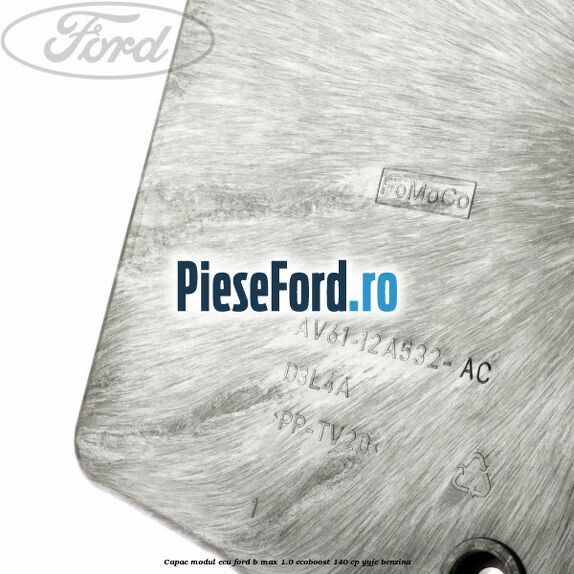 Capac modul ECU Ford B-Max 1.0 EcoBoost 140 cp YYJC benzina