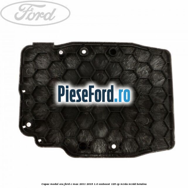 Capac modul ECU Ford C-Max 2011-2015 1.0 EcoBoost 125 cp M1DA, M1DD benzina