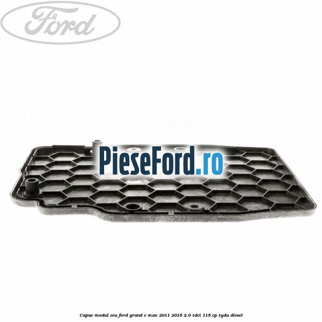 Capac modul ECU Ford Grand C-Max 2011-2015 2.0 TDCi 115 cp TYDA diesel