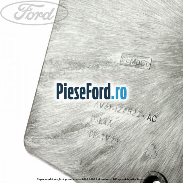 Capac modul ECU Ford Grand C-Max 2016-2020 1.5 EcoBoost 150 cp M8DB, M8DF benzina