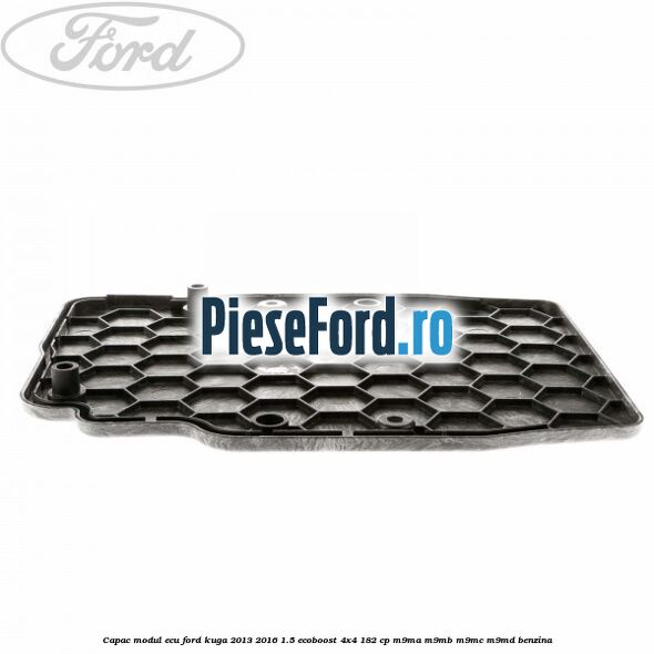 Capac modul ECU Ford Kuga 2013-2016 1.5 EcoBoost 4x4 182 cp M9MA, M9MB, M9MC, M9MD benzina
