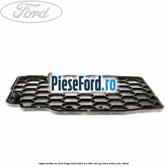 Capac modul ECU Ford Kuga 2016-2018 2.0 TDCi 120 cp Capac modul ECU Ford Kuga 2016-2018 2.0 TDCi 120 cp XRMA, XRMB, XRMC diesel