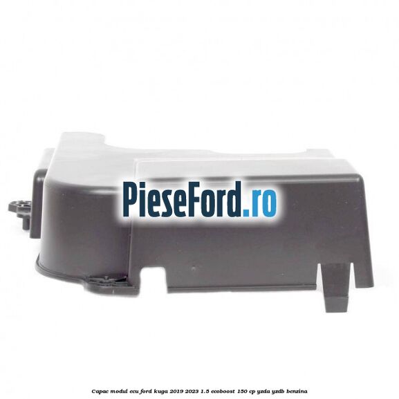 Capac modul ECU Ford Kuga 2019-2023 1.5 EcoBoost 150 cp YZDA, YZDB benzina