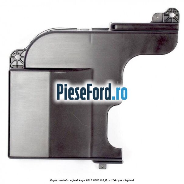 Capac modul ECU Ford Kuga 2019-2023 2.5 FHEV 190 cp n/a hybrid