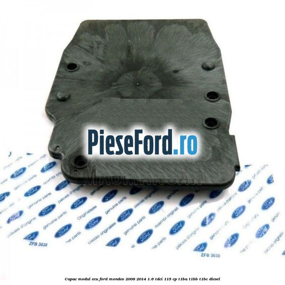 Capac modul ECU Ford Mondeo 2008-2014 1.6 TDCi 115 cp T1BA, T1BB, T1BC diesel