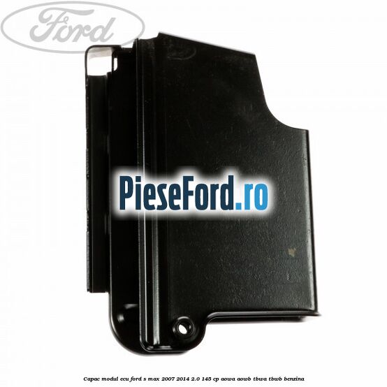 Capac modul ECU Ford S-Max 2007-2014 2.0 145 cp AOWA, AOWB, TBWA, TBWB benzina