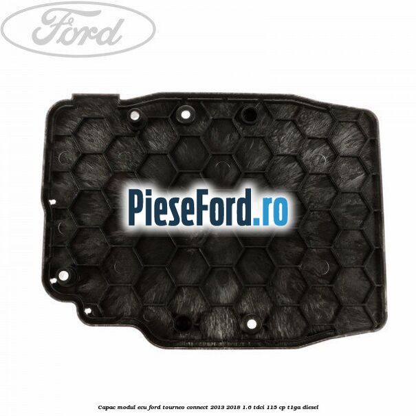 Capac modul ECU Ford Tourneo Connect 2013-2018 1.6 TDCi 115 cp