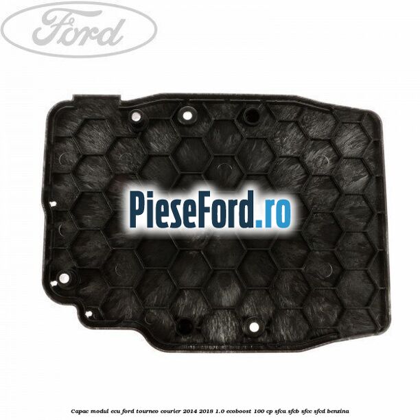 Capac modul ECU Ford Tourneo Courier 2014-2018 1.0 EcoBoost 100 cp
