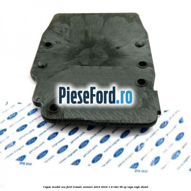 Capac modul ECU Ford Transit Connect 2013-2018 1.6 TDCi 95 cp TZGA, TZGB diesel