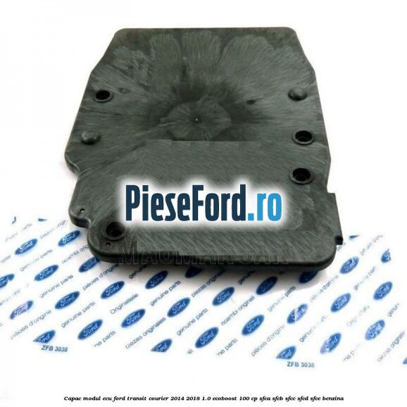 Capac modul ECU Ford Transit Courier 2014-2018 1.0 EcoBoost 100 cp SFCA, SFCB, SFCC, SFCD, SFCE benzina