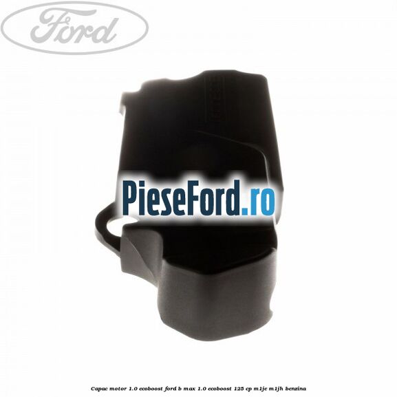 Capac motor 1.0 EcoBoost Ford B-Max 1.0 EcoBoost 125 cp M1JE, M1JH benzina