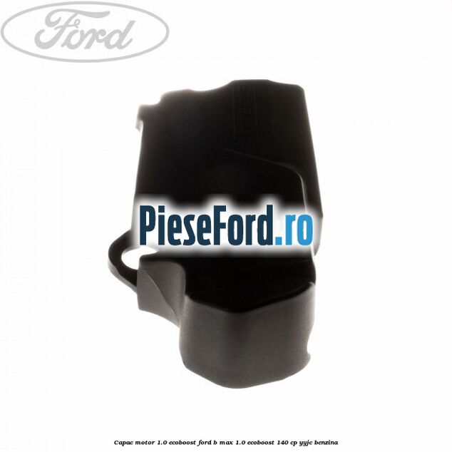 Capac motor 1.0 EcoBoost Ford B-Max 1.0 EcoBoost 140 cp YYJC benzina