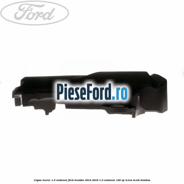 Capac motor 1.0 EcoBoost Ford Mondeo 2014-2018 1.0 EcoBoost 125 cp M1CA, M1CB benzina