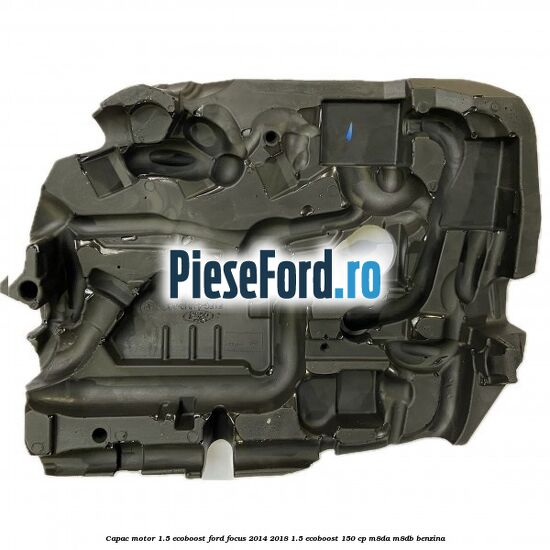 Capac motor 1.5 EcoBoost Ford Focus 2014-2018 1.5 EcoBoost 150 cp M8DA, M8DB benzina