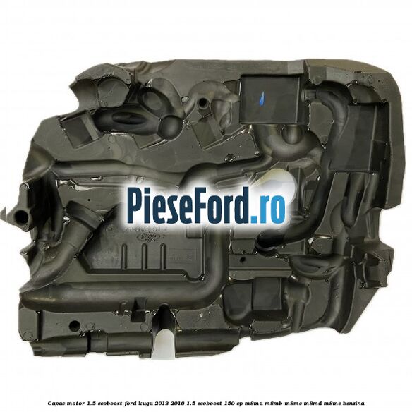 Capac motor 1.5 EcoBoost Ford Kuga 2013-2016 1.5 EcoBoost 150 cp M8MA, M8MB, M8MC, M8MD, M8ME benzina