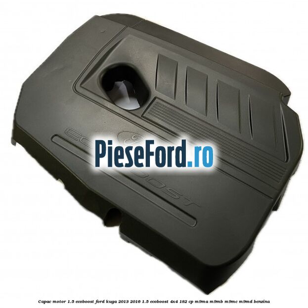 Capac motor 1.5 EcoBoost Ford Kuga 2013-2016 1.5 EcoBoost 4x4 182 cp M9MA, M9MB, M9MC, M9MD benzina