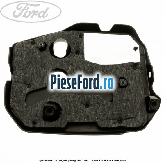 Capac motor 1.6 Tdci Ford Galaxy 2007-2014 1.6 TDCi 115 cp T1WA, T1WB diesel