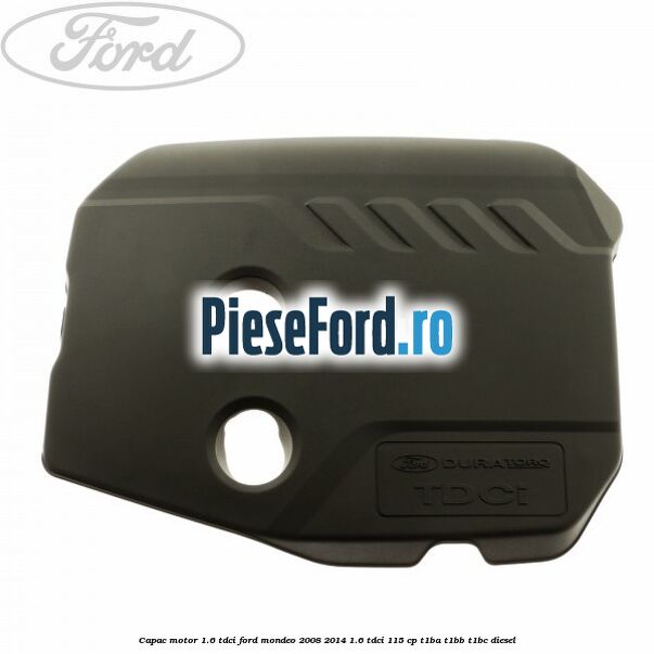 Capac motor 1.6 Tdci Ford Mondeo 2008-2014 1.6 TDCi 115 cp T1BA, T1BB, T1BC diesel