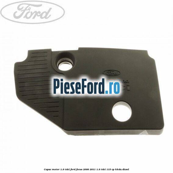 Capac motor 1.8 TDCI Ford Focus 2008-2011 1.8 TDCi 115 cp KKDA diesel