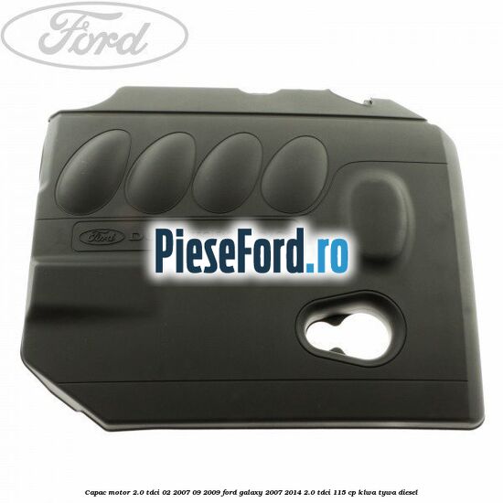 Capac motor 2.0 Tdci 02/2007-09/2009 Ford Galaxy 2007-2014 2.0 TDCi 115 cp