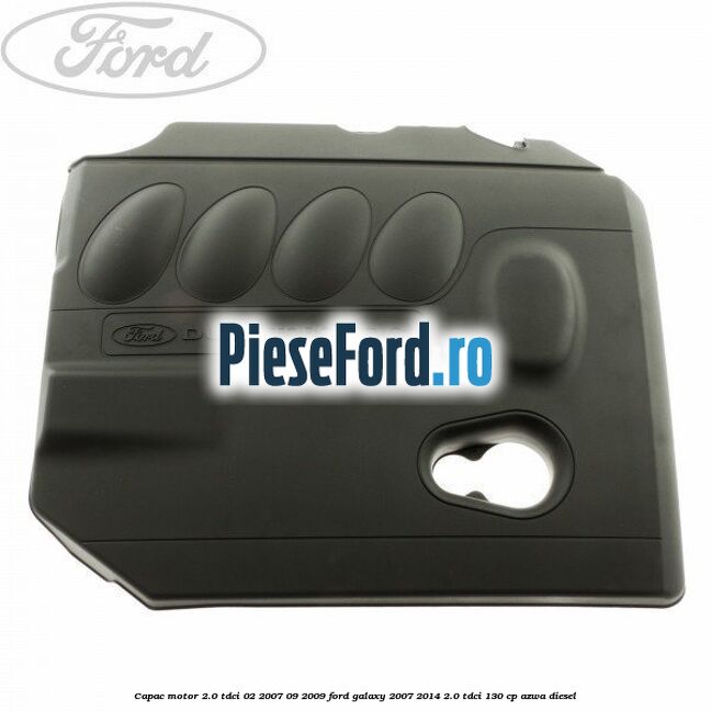 Capac motor 2.0 Tdci 02/2007-09/2009 Ford Galaxy 2007-2014 2.0 TDCi 130 cp AZWA diesel