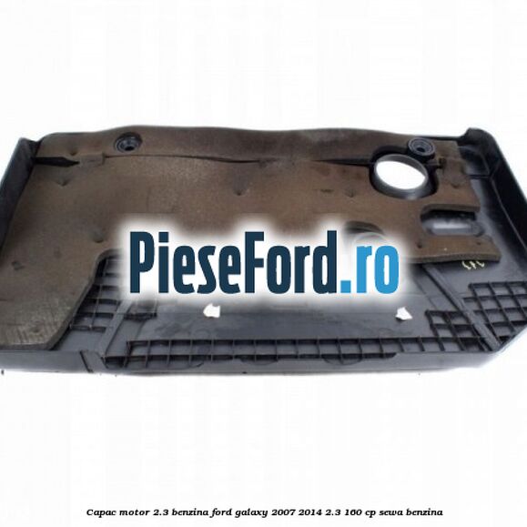 Capac motor 2.3 benzina Ford Galaxy 2007-2014 2.3 160 cp Capac motor 2.3 benzina Ford Galaxy 2007-2014 2.3 160 cp SEWA benzina