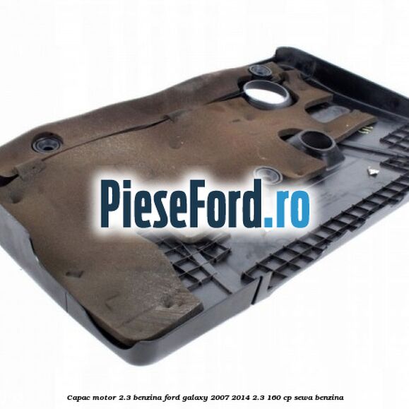 Capac motor 2.3 benzina Ford Galaxy 2007-2014 2.3 160 cp Capac motor 2.3 benzina Ford Galaxy 2007-2014 2.3 160 cp SEWA benzina