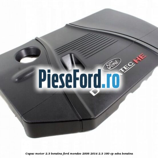 Capac motor 2.3 benzina Ford Mondeo 2008-2014 2.3 160 cp Capac motor 2.3 benzina Ford Mondeo 2008-2014 2.3 160 cp SEBA benzina