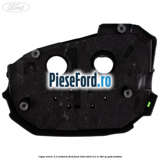 Capac motor 2.3 EcoBoost Ford Focus 2014-2018 2.3 RS 350 cp YVDA benzina