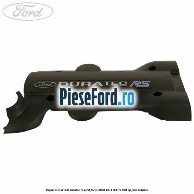 Capac motor 2.5 Duratec RS Ford Focus 2008-2011 2.5 RS 305 cp JZDA benzina