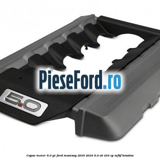Capac motor 5.0 GT Ford Mustang 2015-2018 5.0 V8 418 cp MF8F benzina