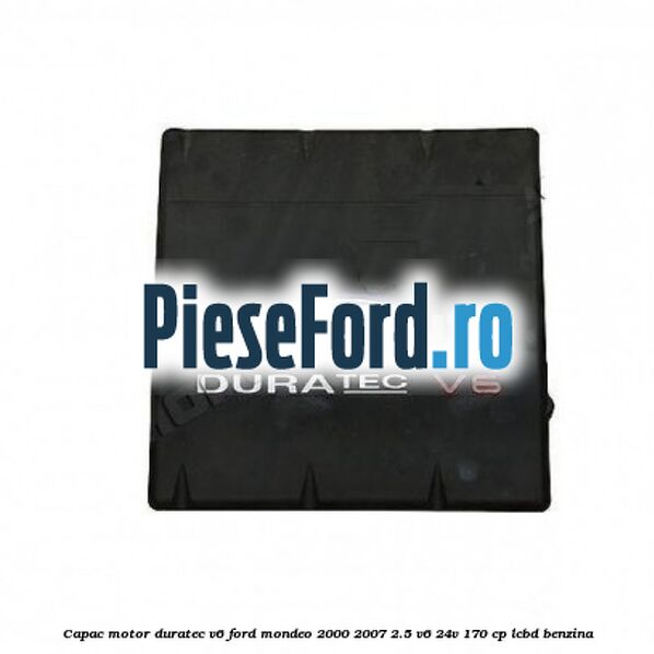 Capac motor Duratec V6 Ford Mondeo 2000-2007 2.5 V6 24V 170 cp LCBD benzina