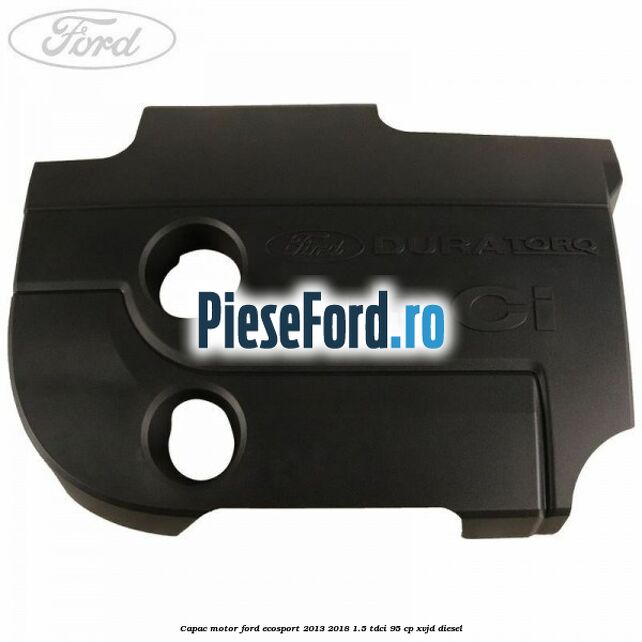 Capac motor Ford EcoSport 2013-2018 1.5 TDCi 95 cp XVJD diesel