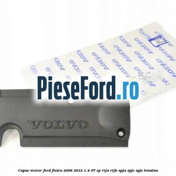 Capac motor Ford Fiesta 2008-2012 1.4 97 cp RTJA, RTJB, SPJA, SPJC, SPJE benzina