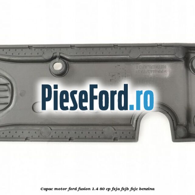 Capac motor Ford Fusion 1.4 80 cp FXJA, FXJB, FXJC benzina