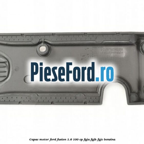 Capac motor Ford Fusion 1.6 100 cp FYJA, FYJB, FYJC benzina