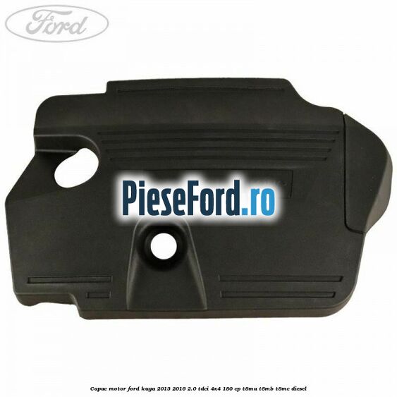 Capac motor Ford Kuga 2013-2016 2.0 TDCi 4x4 180 cp Capac motor Ford Kuga 2013-2016 2.0 TDCi 4x4 180 cp T8MA, T8MB, T8MC diesel