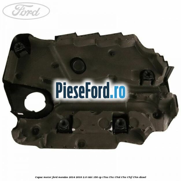 Capac motor Ford Mondeo 2014-2018 2.0 TDCi 150 cp Capac motor Ford Mondeo 2014-2018 2.0 TDCi 150 cp T7CA, T7CC, T7CD, T7CE, T7CF, T7CN diesel