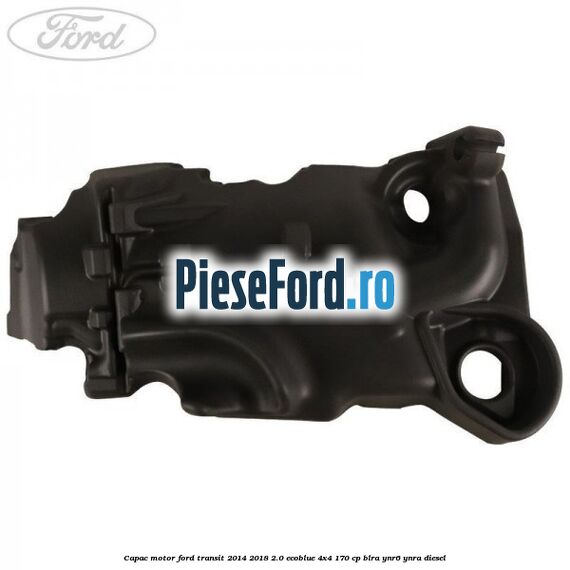 Capac motor Ford Transit 2014-2018 2.0 EcoBlue 4x4 170 cp BLRA, YNR6, YNRA diesel
