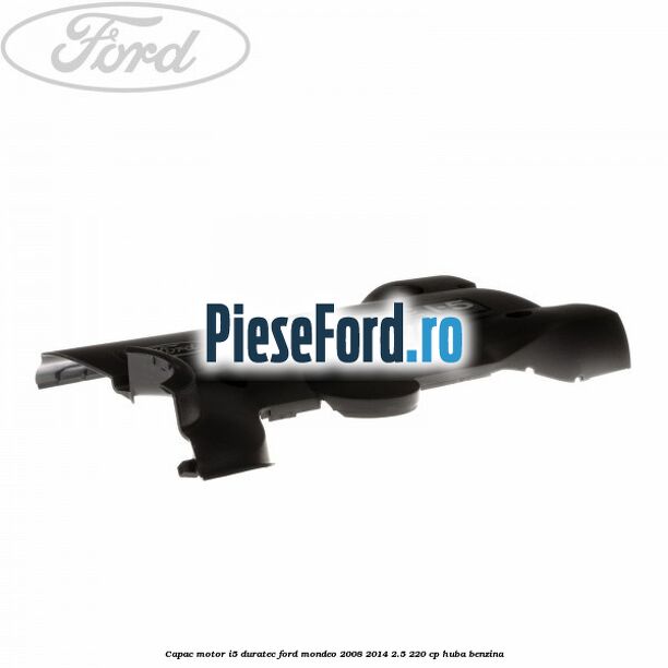 Capac motor I5 Duratec Ford Mondeo 2008-2014 2.5 220 cp Capac motor I5 Duratec Ford Mondeo 2008-2014 2.5 220 cp HUBA benzina