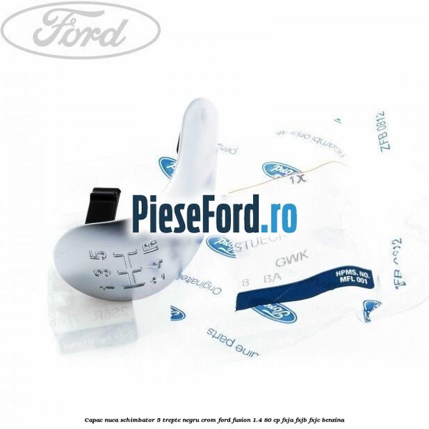 Capac nuca schimbator, 5 trepte negru crom Ford Fusion 1.4 80 cp FXJA, FXJB, FXJC benzina
