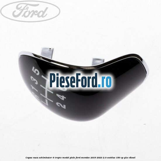 Capac nuca schimbator 6 trepte model piele Ford Mondeo 2019-2023 2.0 EcoBlue 150 cp YLCC diesel